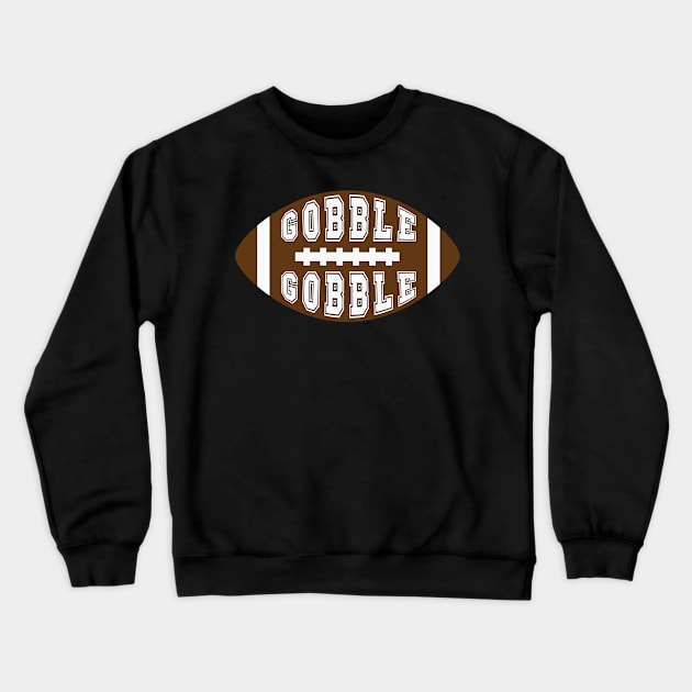 Gobble gobble football Crewneck Sweatshirt by busines_night